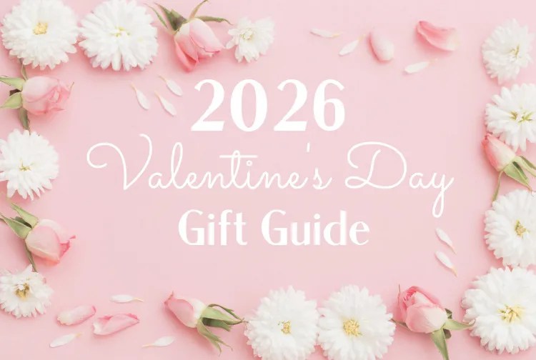 2026 Valentine’s Day Gift Guide (1/03 –&nbsp;2/15)
